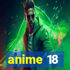 anime 18